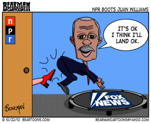 10-24-Bearman-Cartoons-Juan Williams Fired from NPR