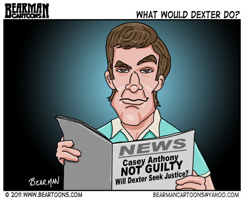 7-14-11-Bearman-Cartoon-Dexter-CaseyAnthony-Yes What would Dexter Do in the Casey Anthony case - Cartoon (Yes Version)
